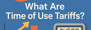 What Are Time of Use Tariffs