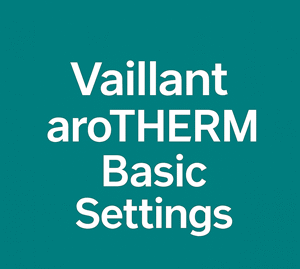 Vaillant Arotherm Basic Settings