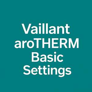 Vaillant Arotherm Basic Settings