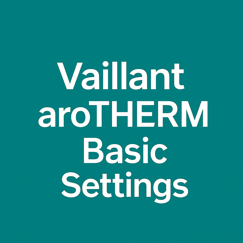 Vaillant Arotherm Basic Settings